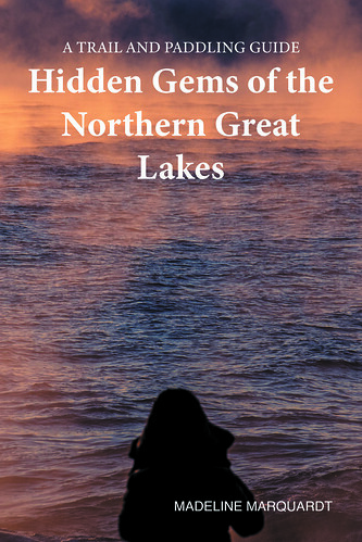 Hidden Gems of the Northern Great Lakes: A Trail and Paddling Guide