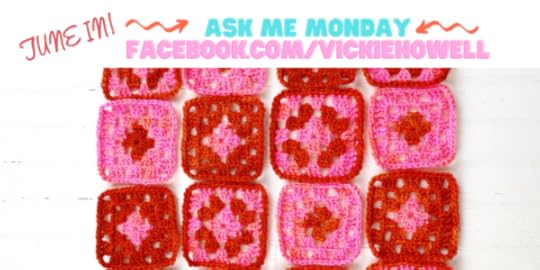 Watch Ask Me Monday with Vickie Howell, Mondays on Facebook at 12pmCT