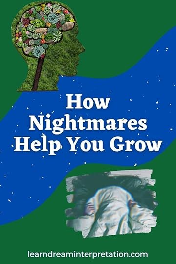 Nightmares Help You Grow