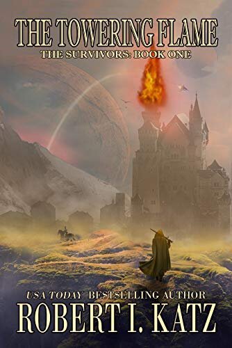 Cover of The Towering Flame , Book 1 of the Survivors Series by Robert I. Katz