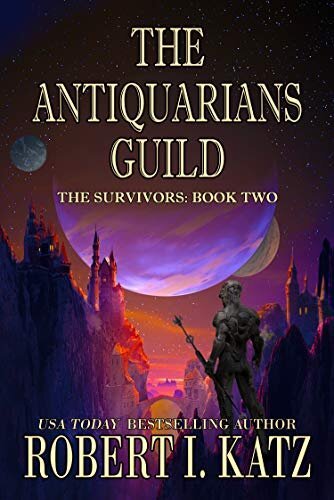 Cover of The Antiquarians Guild , Book 2 of the Survivors Series by Robert I. Katz