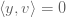 \langle y,v \rangle = 0