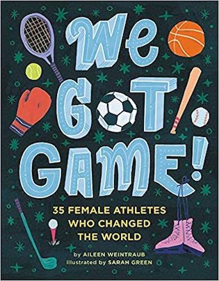 We got game by Aileen Weintraub