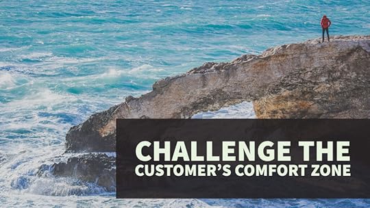 Challenge the Customer’s Comfort Zone blog
