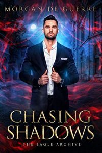 Chasing Shadows by Morgan De Guerre