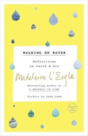 Walking on Water Madeleine L'Engle