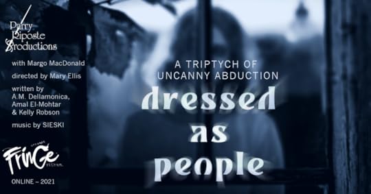 DRESSED AS PEOPLE, a play at the Ottawa Fringe Festival June 17-27