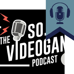 So... Videogames podcast logo