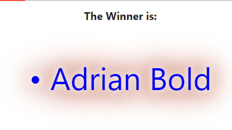 May be an image of text that says "The Winner is: Adrian Bold"