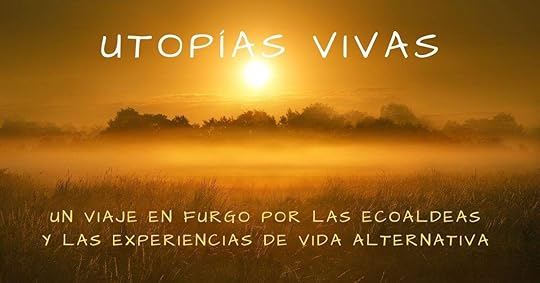 Utopías vivas un viaje en furgo