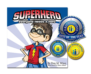 Cover of the Superhero picture book by Don M. Winn along with Family review Center awards for Best of the year, gold medal, and Five Star award. Don M. Winn wrote this book to honor his late father and to share the value of family history.