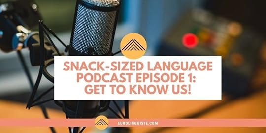 Get to Know Us! Snack-Sized Language Podcast Episode 1