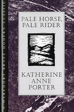 Pale horse, pale rider by Katherine Anne Porter