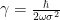 \gamma = \frac{\hbar}{2 \omega \sigma^2}