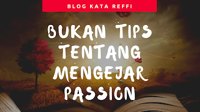 tips mengejar passion