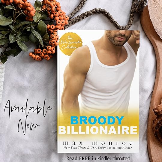 Broody Billionaire The Wes Lancaster Collection by Max Monroe Goodreads