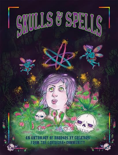 Cover of Skulls and Spells: an anthology of horrors by creators from the LGBTQI2SA+ community