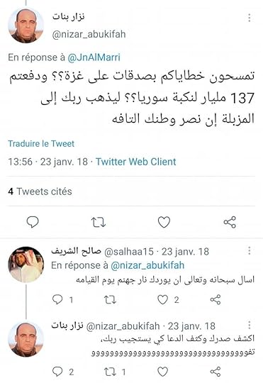 قد تكون لقطة شاشة من Twitter لـ ٣ أشخاص ونص مفاده 'نزار بنات @nizar_abukifah @JnAIMarri réponse En تمسحون خطاياكم بصدقات على غزة؟؟ ودفعتم 137 مليار لنكبة سوريا؟؟ ليذهب ربك إلى المزبلة إن نصر وطنك التافه Tweet le Traduire Client Web Twitter 18 janv. 23 13:56 cités Tweets 18 janv. 23 @salhaa15 صالح الشريف @nizar_abukifah à réponse En اسال سبحانه وتعالى ان يوردك نار جهنم يوم القيامه 2 18 janv. 23 abukifah @niar_a نزار بنات اکشف صدرك وكثف الدعا كي يستجيب ربك، 99191999999'