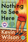 Nothing to See Here: A Novel By Kevin Wilson Cover Image
