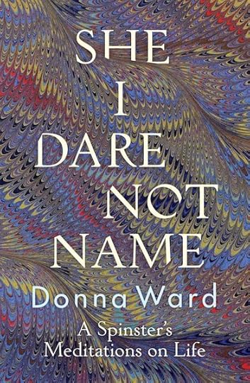 She I Dare Not Name by Donna Ward