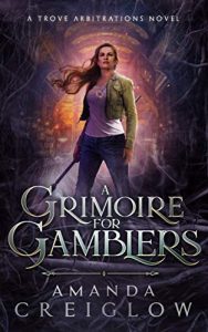 A Grimoire for Gamblers by Amanda Creiglow