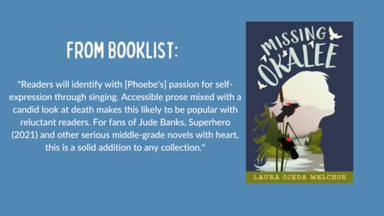 A quote from the Booklist review of Missing Okalee .