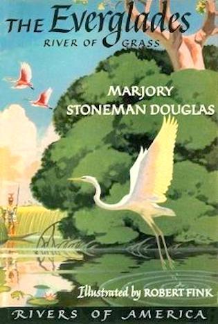 Everglades- River of Grass by Marjorie Stoneman Douglas