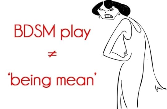 BDSM play doesn’t equal ‘being mean’