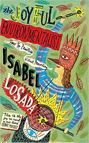 Being a little bit activist with the joyful environmentalist