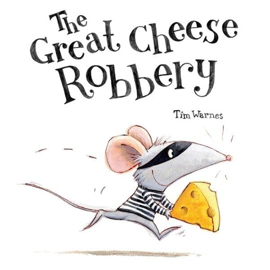 From The Great Cheese Robbery by Tim Warnes (Little Tiger Press, 2015) | Illustration © 2015 by Tim Warnes