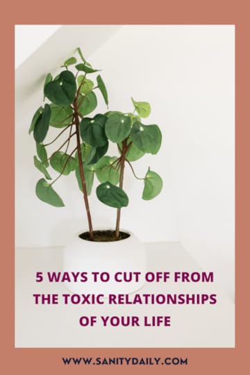 How to cut off from the toxic relationships of your life?
