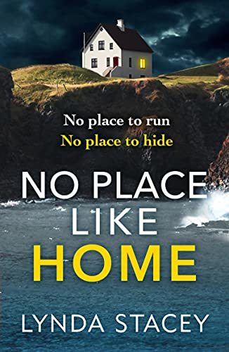 No Place Like Home: A gripping new psychological thriller that will keep you hooked in 2021 by [Lynda Stacey]