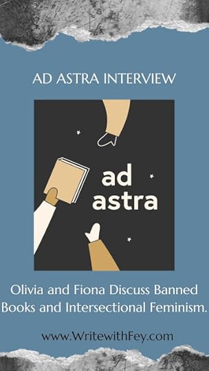 Ad Astara Interview. Olivia and Fiona Discuss Banned Books and Intersectional Feminism. www.WriteWithFey.com