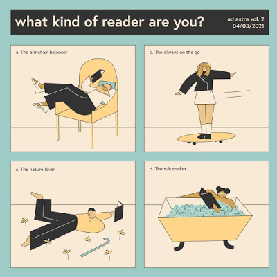 What kind of reader are you? A. The armchair balancer B. The Always on the go (audiobooks) C. The nature lover D. The tub soaker