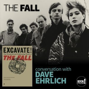 Excavate! The Wonderful and Frightening World of The Fall