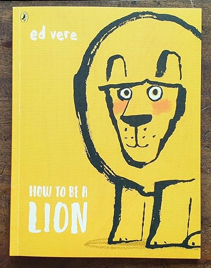 From How To Be A Lion by Ed Vere (Puffin, 2018) | Illustration © 2018 by Ed Vere