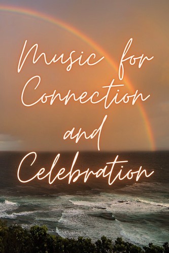 Music for Connection and Celebration