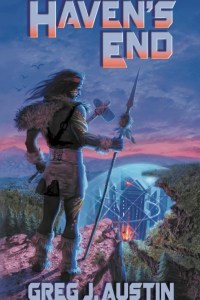 Haven's End by Greg J. Austin