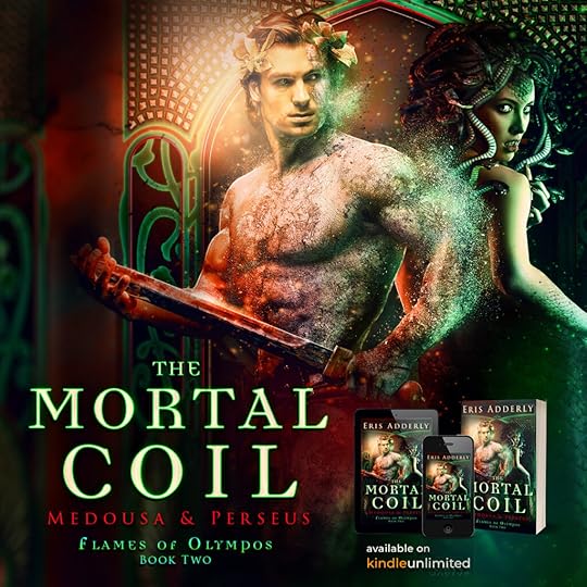 The Mortal Coil: Medousa & Perseus, Flames of Olympos Book Two, by Eris Adderly