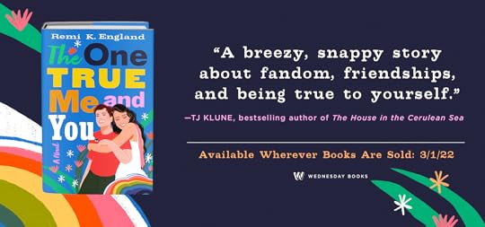 a banner featuring the cover of the book The One True Me and You and a blurb from author TJ Klune reading A breezy snappy story about fandom friendships and being yourself
