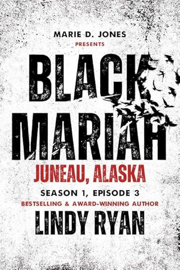 Black Mariah: Juneau, Alaska (S1E3) by Lindy Ryan 3