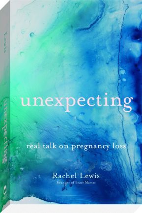 Cover of Unexpecting: Real Talk on Pregnancy Loss