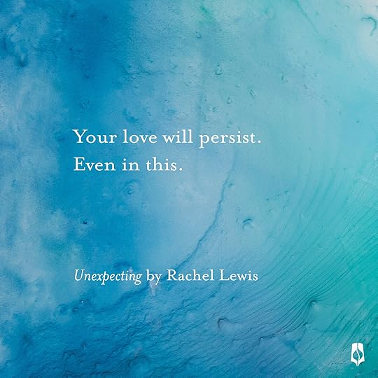 Unexpecting book quote: Your Love will persist. Even in this. 