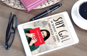 Shy Gal An Introvert's-Journey Through High School Book One in the Shy Gal series by Franka Capuano