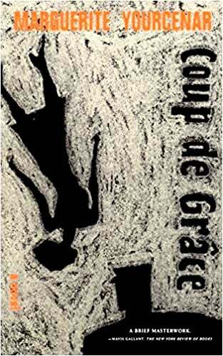 Coup de grace by Marguerite Yourcenar