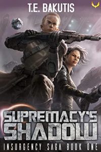 Supremacy's Shadow by T.E. Bakutis