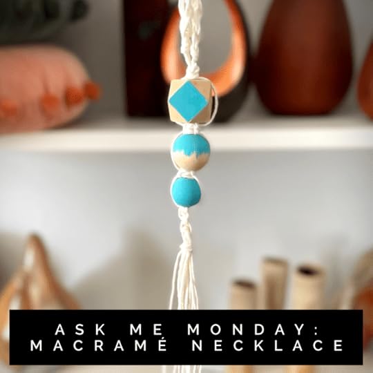 Ask Me Monday: Macrame Necklace