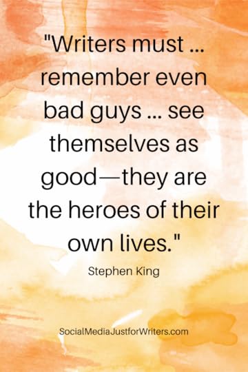 Stephen King quote about bad guys being heroes of their own lives.