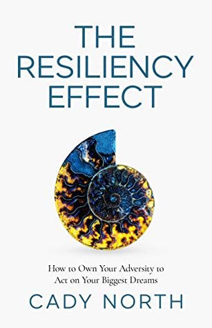 The Resiliency Effect by Cady North