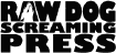 Raw Dog Screaming Press